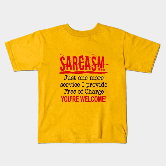 Sarcasm Free of Charge Kids T-Shirt by marengo